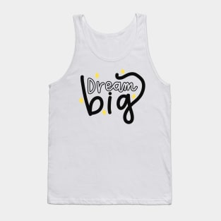 Dream Big! Tank Top